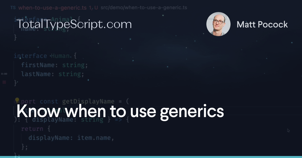 Know when to use generics (tip)