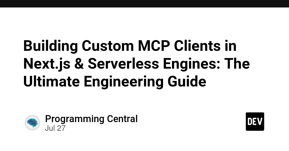 Building Custom MCP Clients in Next.js & Serverless Engines: The Ultimate Engineering Guide