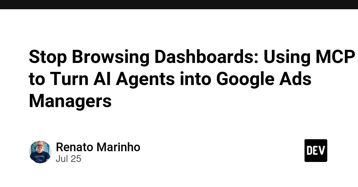 Stop Browsing Dashboards: Using MCP to Turn AI Agents into Google Ads Managers