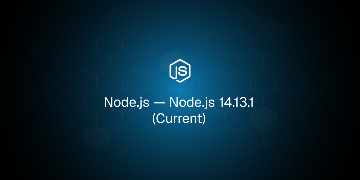 Node.js 14.13.1 (Current)