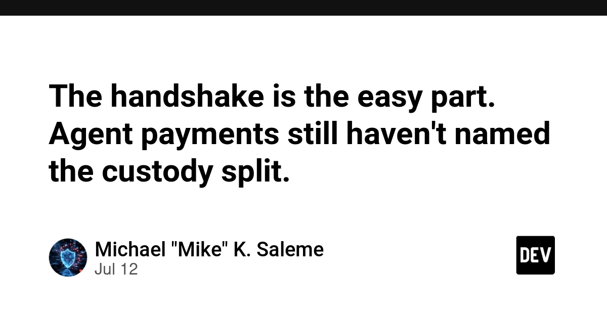 The handshake is the easy part. Agent payments still haven't named the custody split.