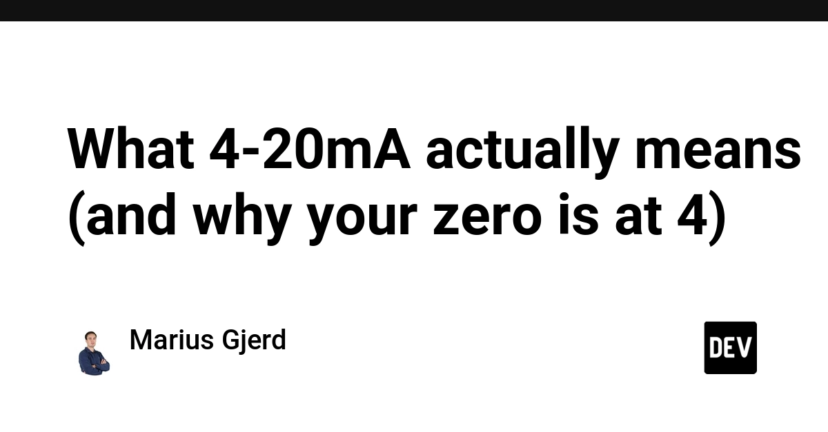 What 4-20mA actually means (and why your zero is at 4)