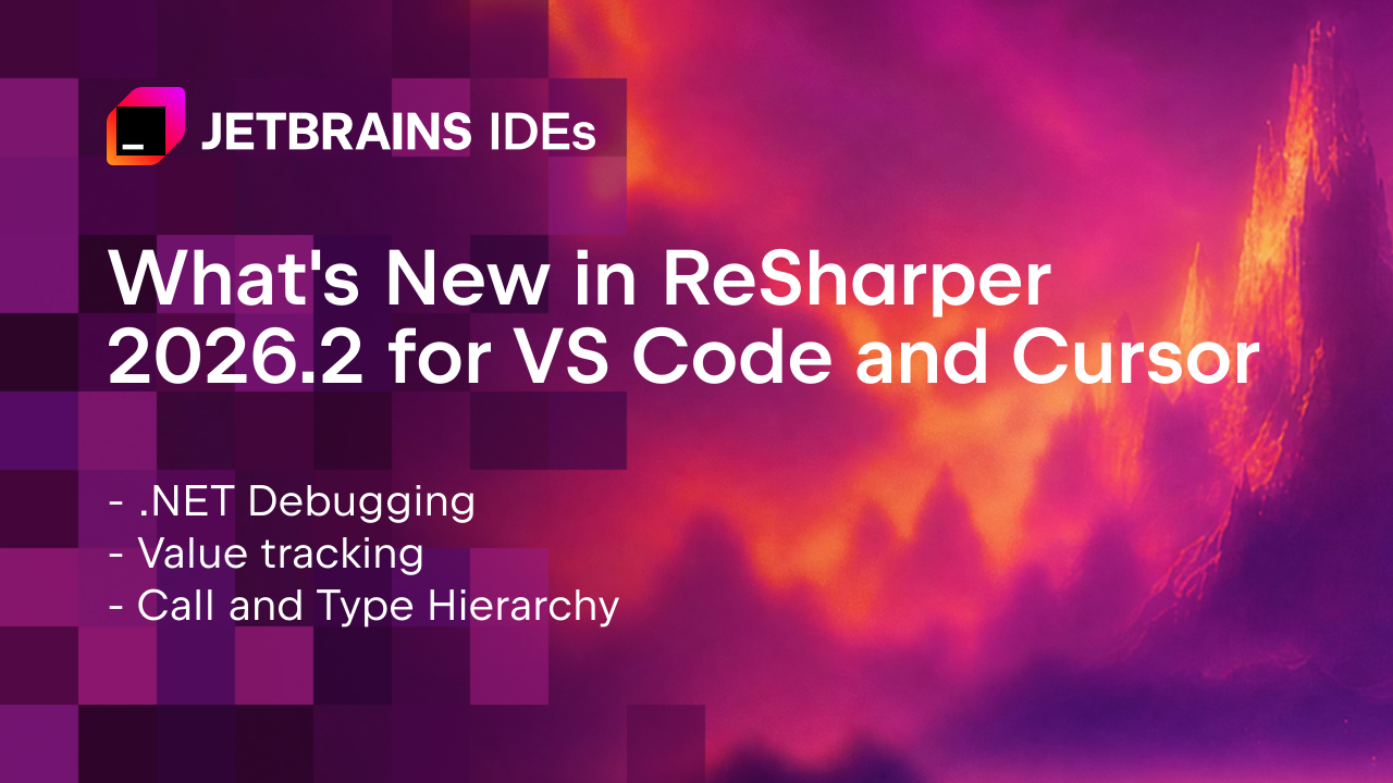 What’s New in ReSharper 2026.2 for VS Code-compatible editors 