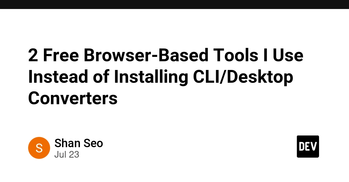 2 Free Browser-Based Tools I Use Instead of Installing CLI/Desktop Converters