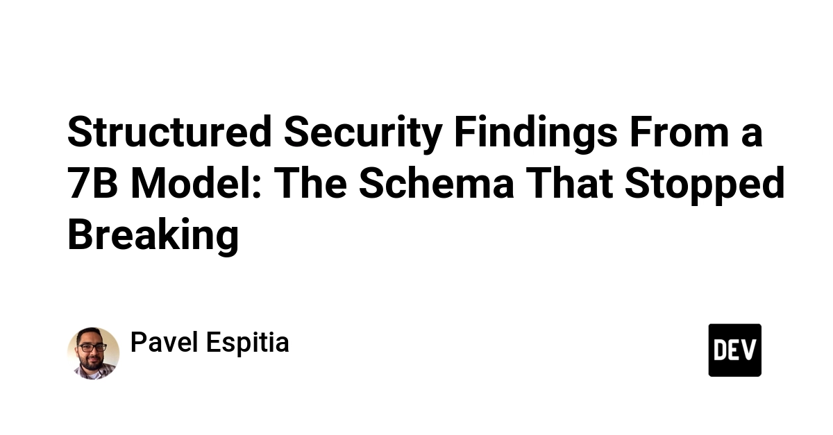 Structured Security Findings From a 7B Model: The Schema That Stopped Breaking