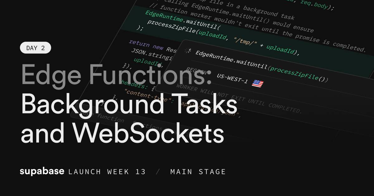 Supabase Edge Functions: Introducing Background Tasks, Ephemeral Storage, and WebSockets