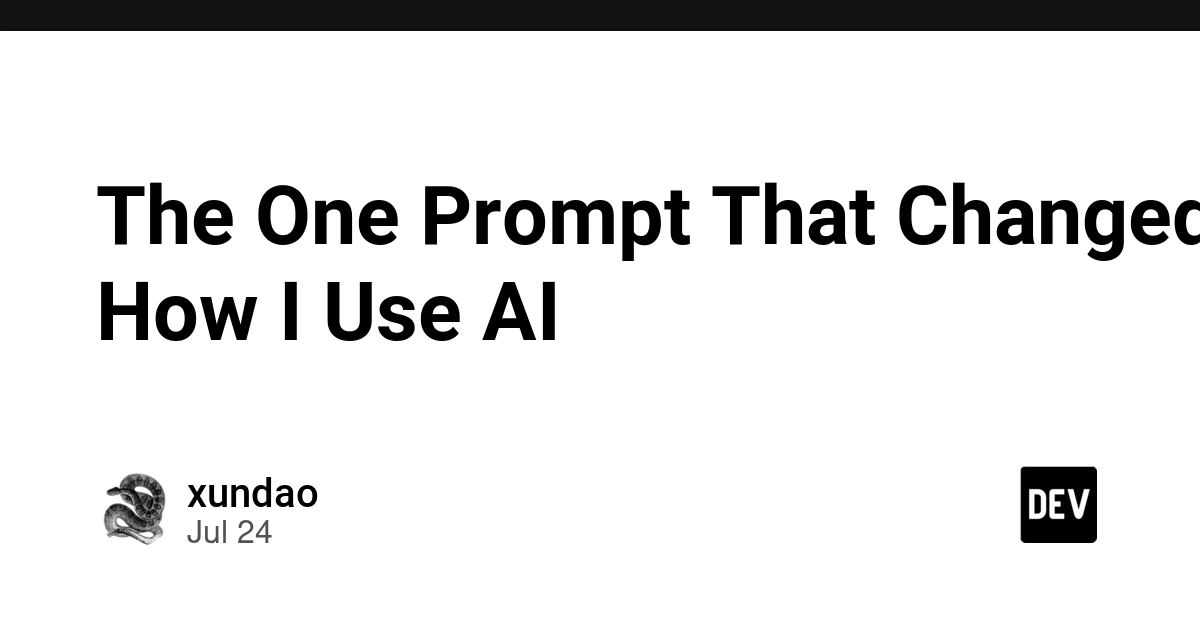 The One Prompt That Changed How I Use AI