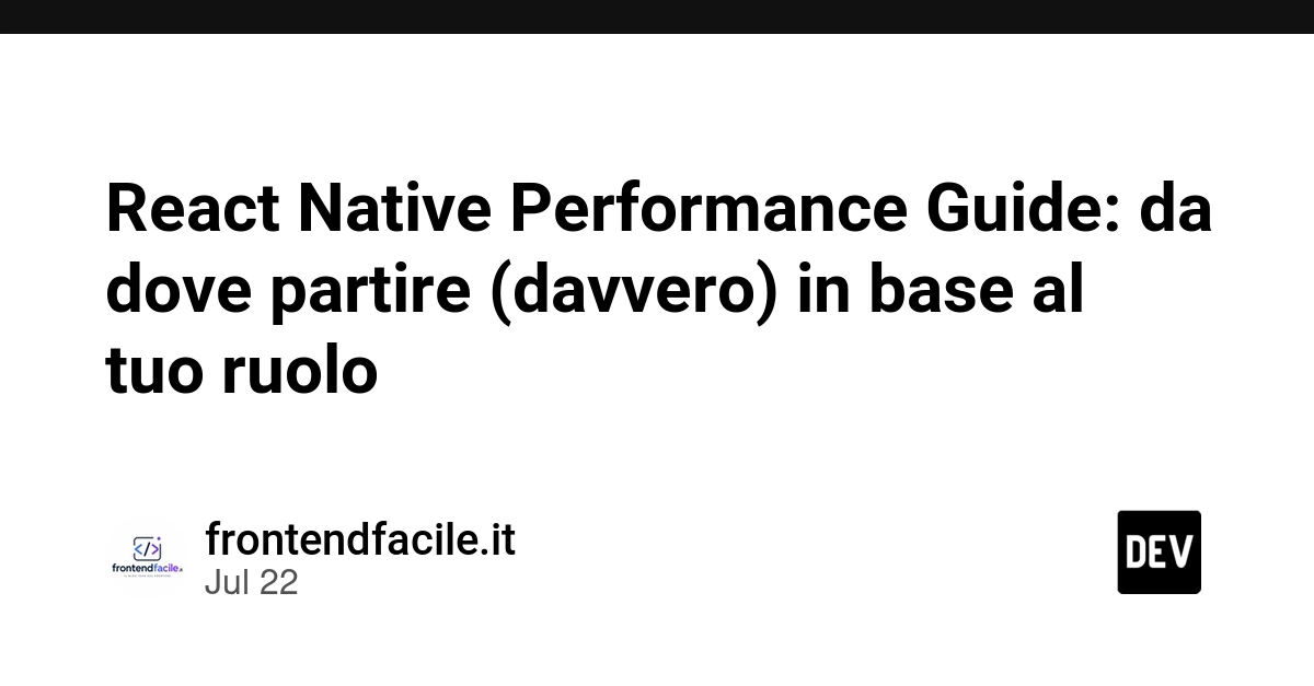 React Native Performance Guide: da dove partire (davvero) in base al tuo ruolo
