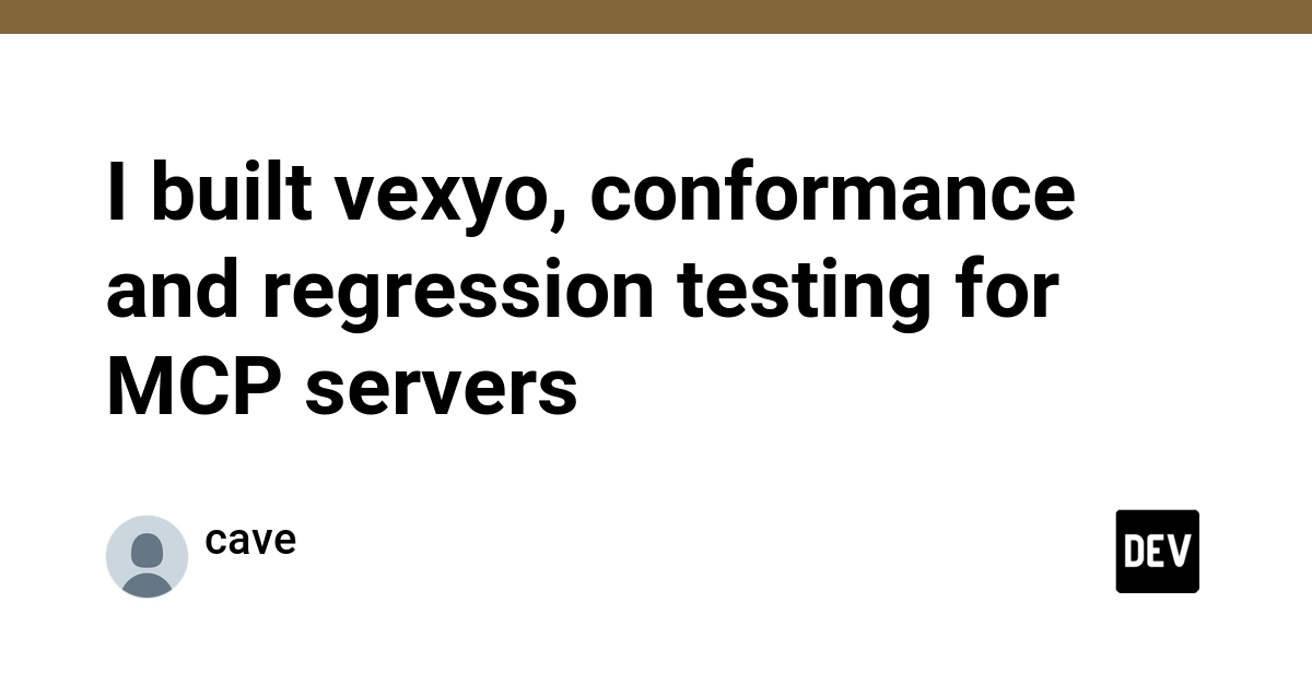 I built vexyo, conformance and regression testing for MCP servers
