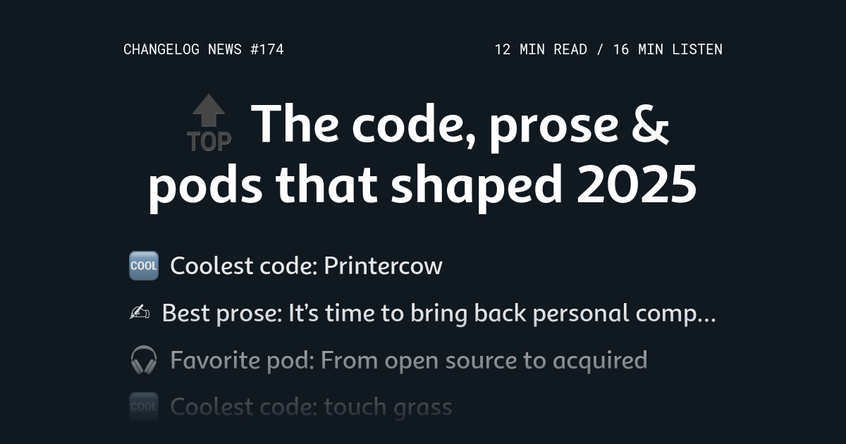 The code, prose & pods that shaped 2025