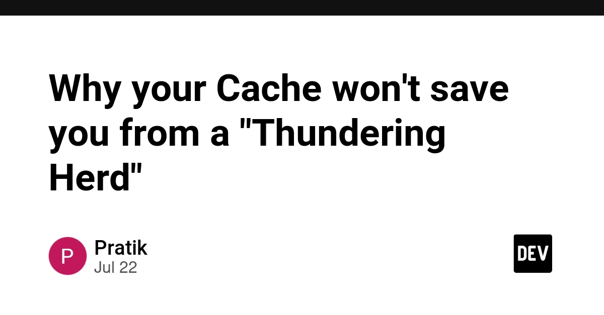 Why your Cache won't save you from a "Thundering Herd" 🐂