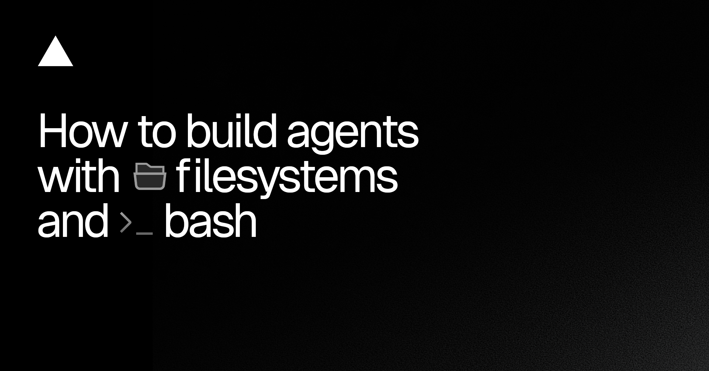 How to build agents with filesystems and bash