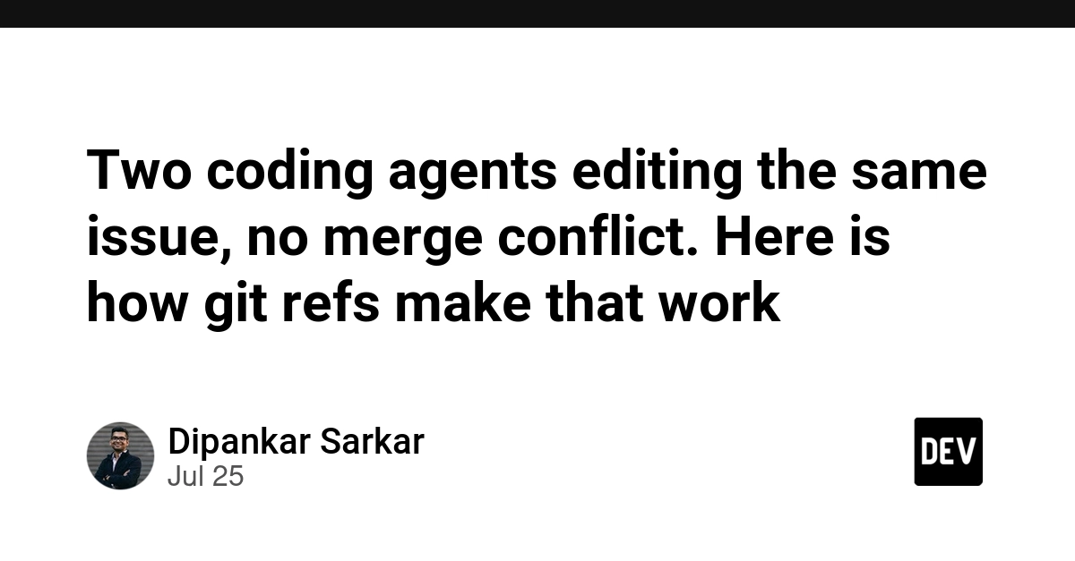 Two coding agents editing the same issue, no merge conflict. Here is how git refs make that work