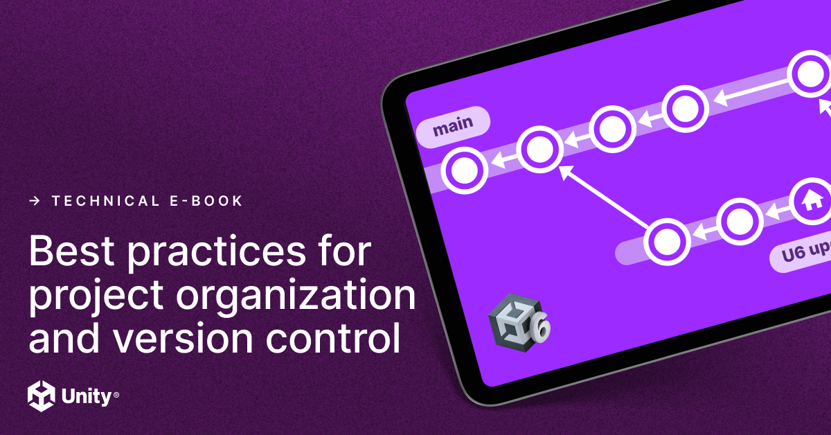 Our complete guide to setting up version control for your team – now for Unity 6