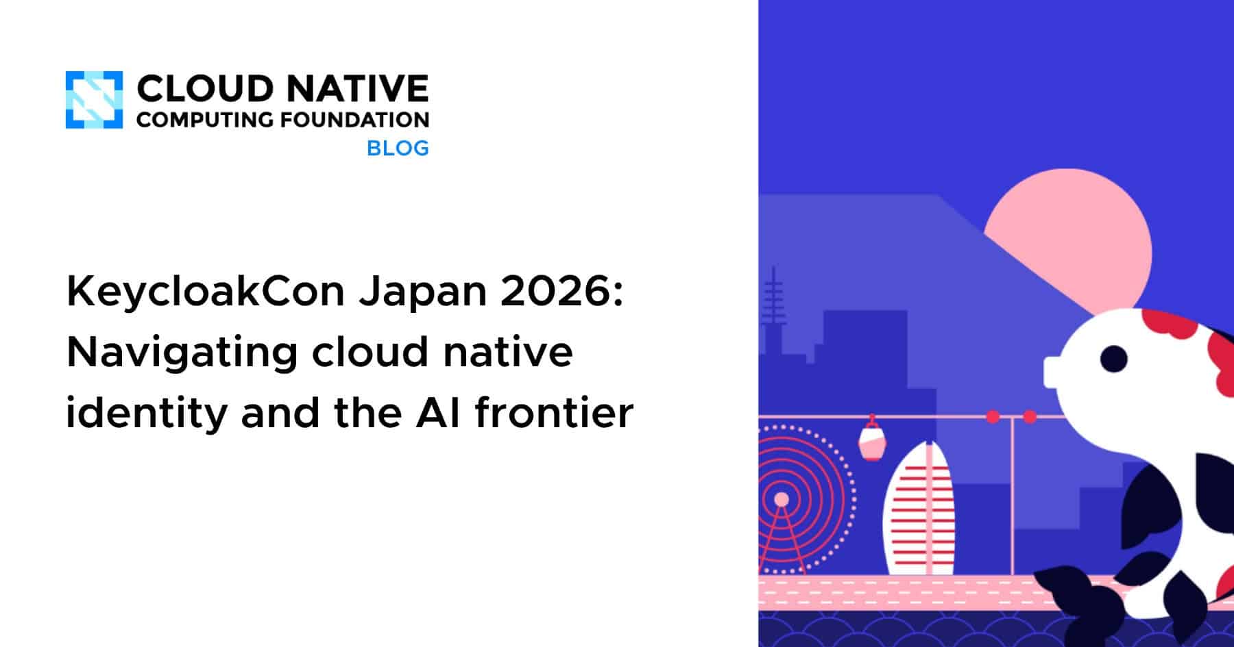 KeycloakCon Japan 2026: Navigating cloud native identity and the AI frontier