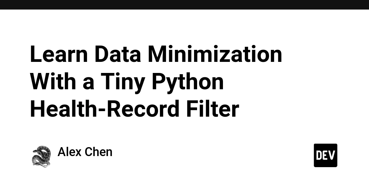 Learn Data Minimization With a Tiny Python Health-Record Filter