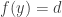 f(y)=d