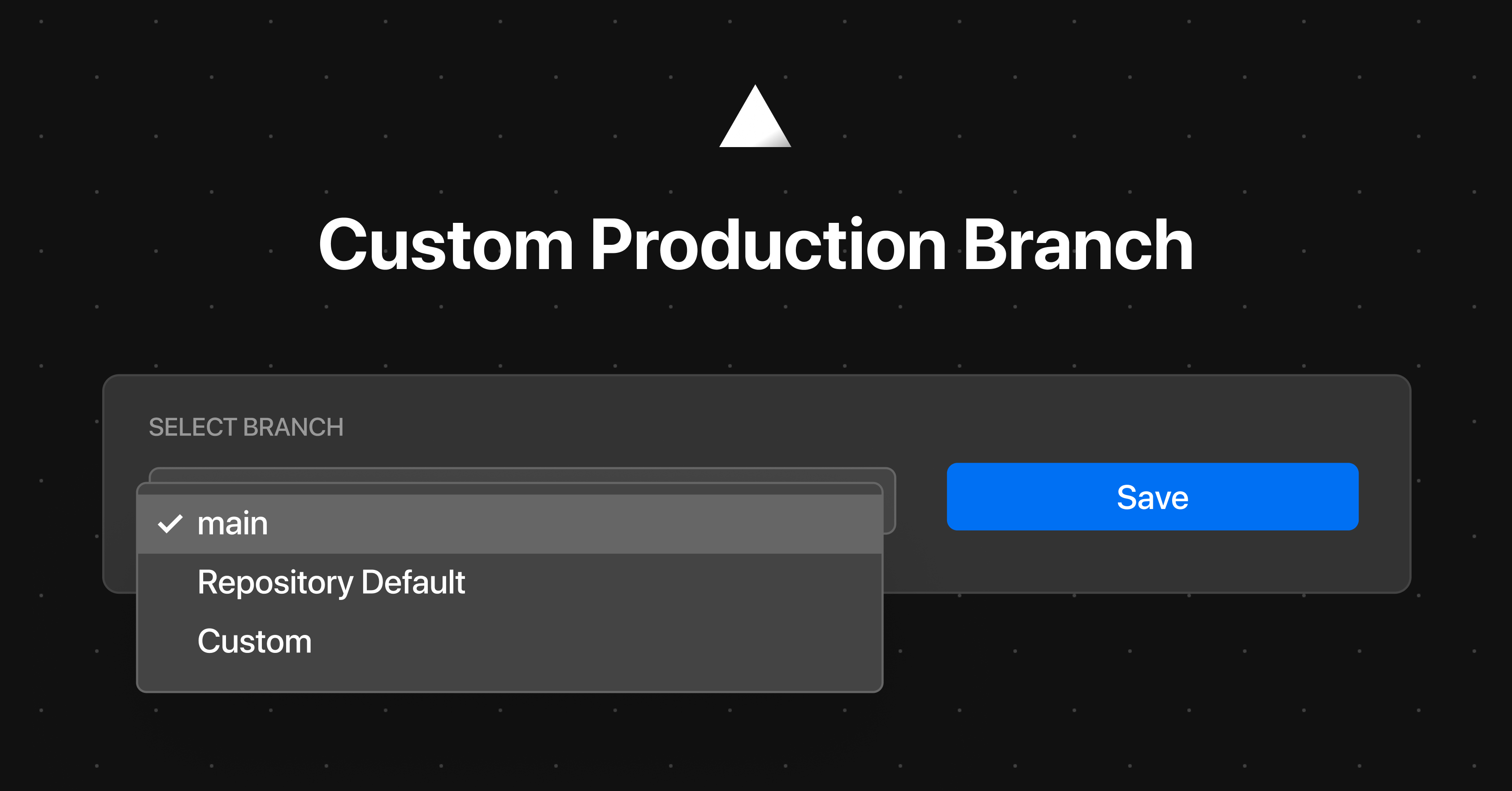 Custom production branch