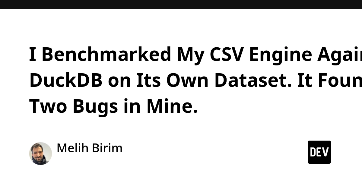 I Benchmarked My CSV Engine Against DuckDB on Its Own Dataset. It Found Two Bugs in Mine.