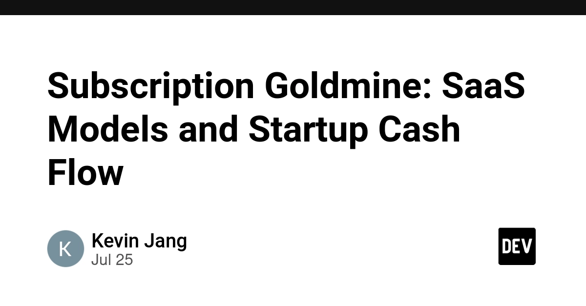 Subscription Goldmine: SaaS Models and Startup Cash Flow