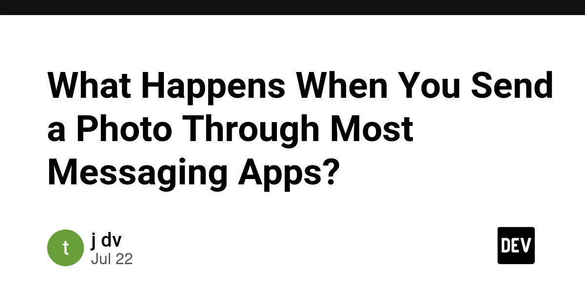 What Happens When You Send a Photo Through Most Messaging Apps?