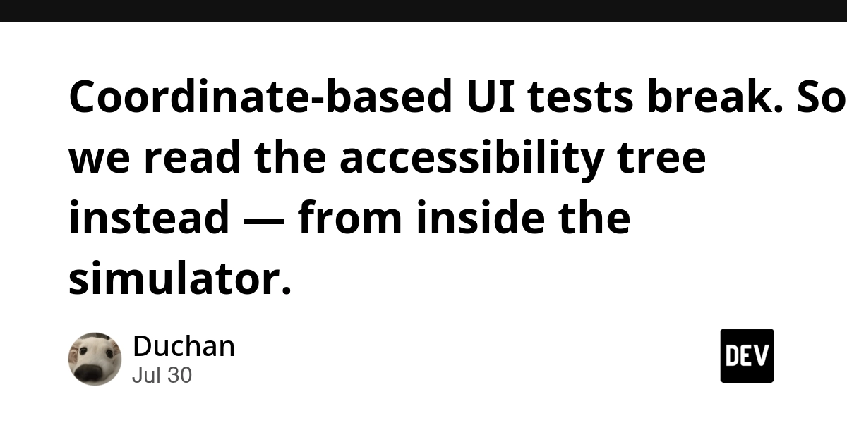 Coordinate-based UI tests break. So we read the accessibility tree instead — from inside the simulator.