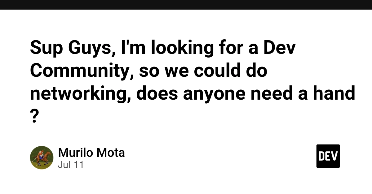 Sup Guys, I'm looking for a Dev Community, so we could do networking, does anyone need a hand ?