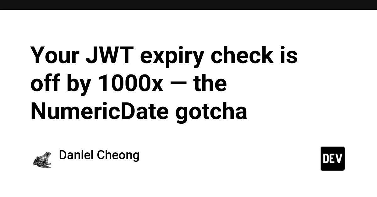 Your JWT expiry check is off by 1000x — the NumericDate gotcha