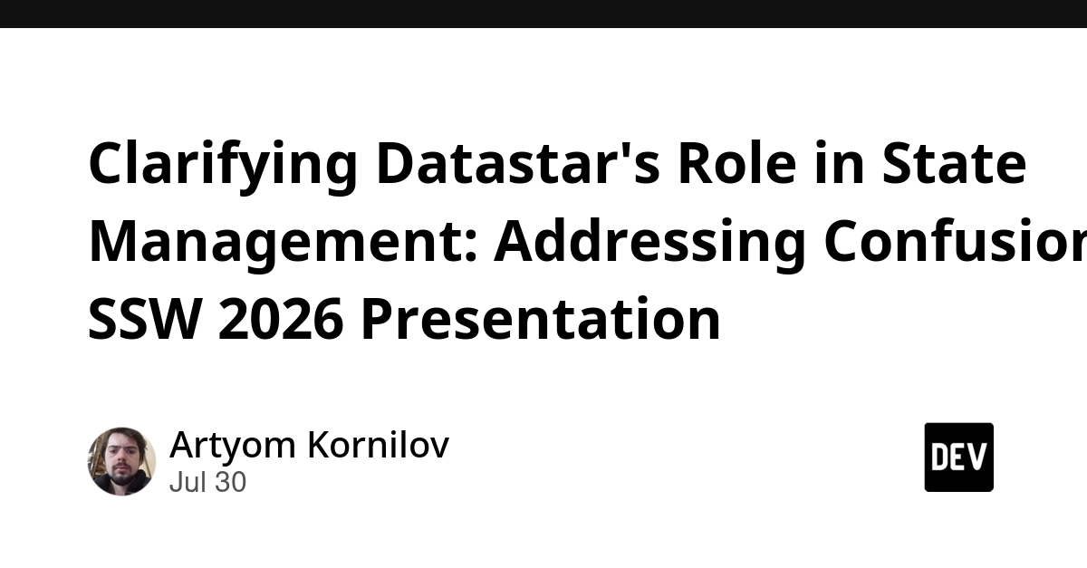 Clarifying Datastar's Role in State Management: Addressing Confusion in SSW 2026 Presentation