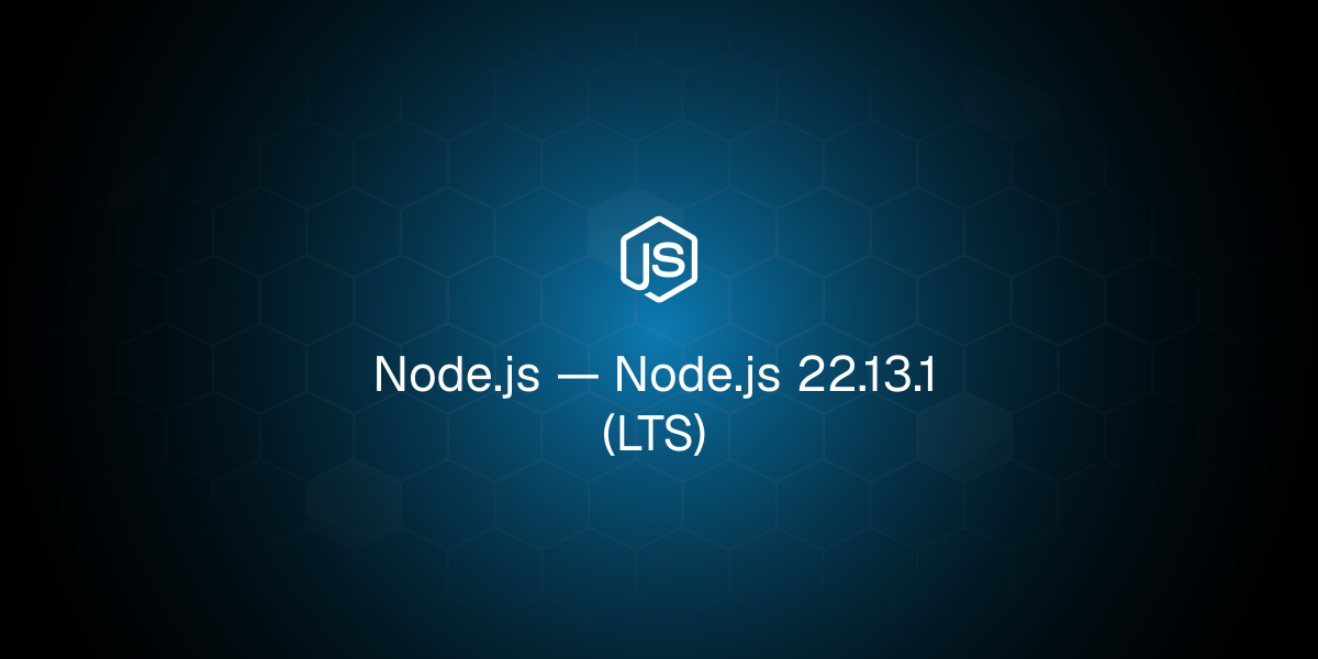 Node.js 22.13.1 (LTS)