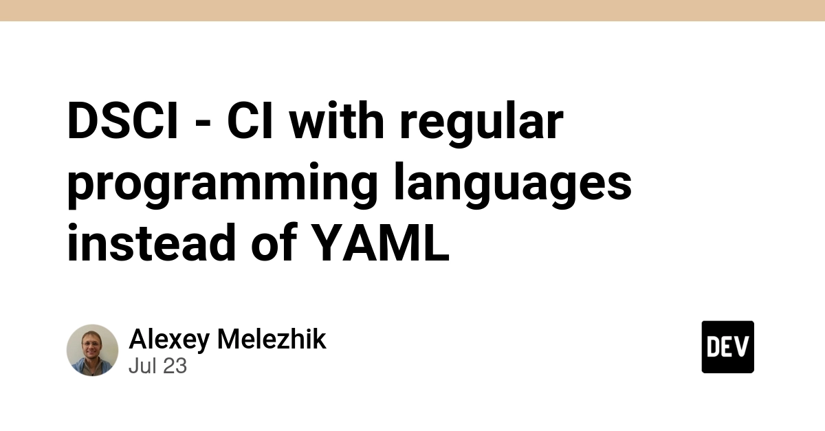 DSCI - CI with regular programming languages instead of YAML