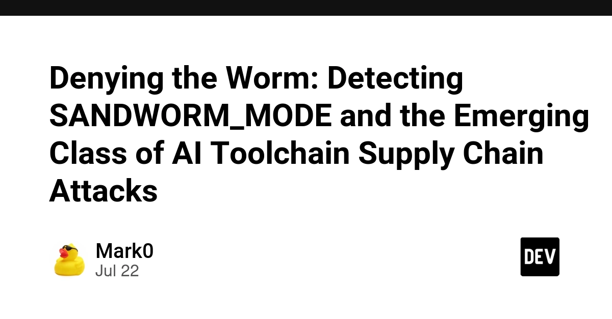Denying the Worm: Detecting SANDWORM_MODE and the Emerging Class of AI Toolchain Supply Chain Attacks