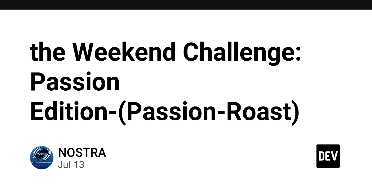 the Weekend Challenge: Passion Edition-(Passion-Roast)