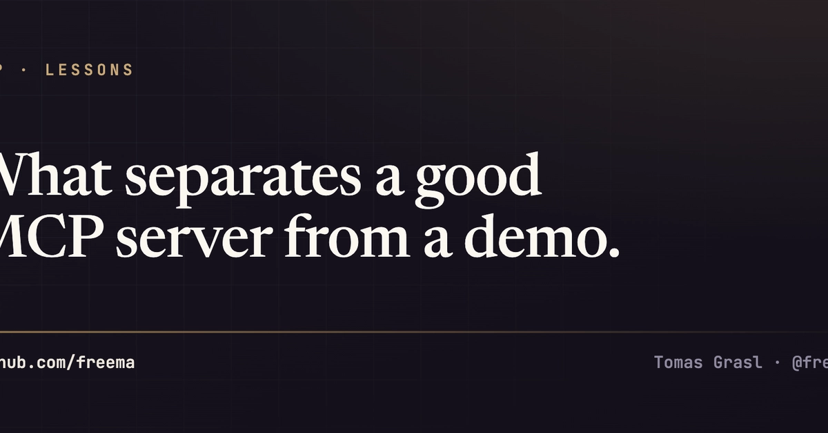 I've built a handful of MCP servers. Here's what separates a good one from a demo.