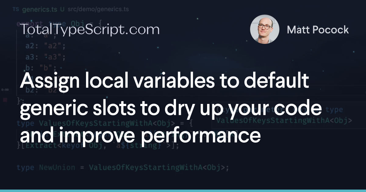 Assign local variables to default generic slots to dry up your code and improve performance (tip)