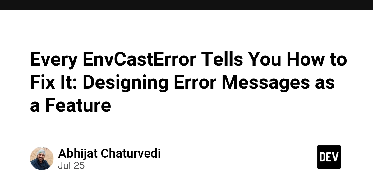 Every EnvCastError Tells You How to Fix It: Designing Error Messages as a Feature