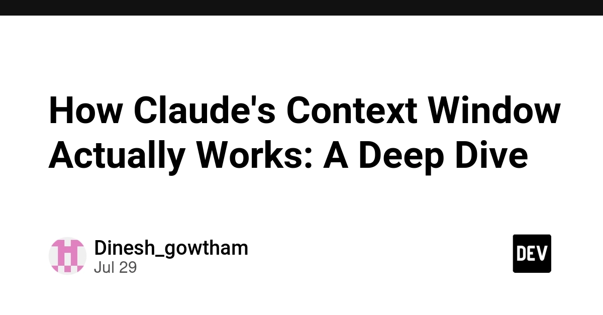 How Claude's Context Window Actually Works: A Deep Dive