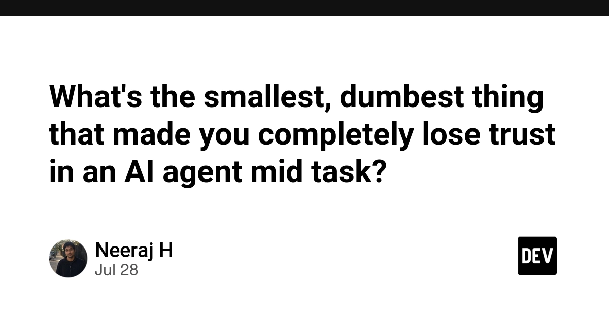What's the smallest, dumbest thing that made you completely lose trust in an AI agent mid task?