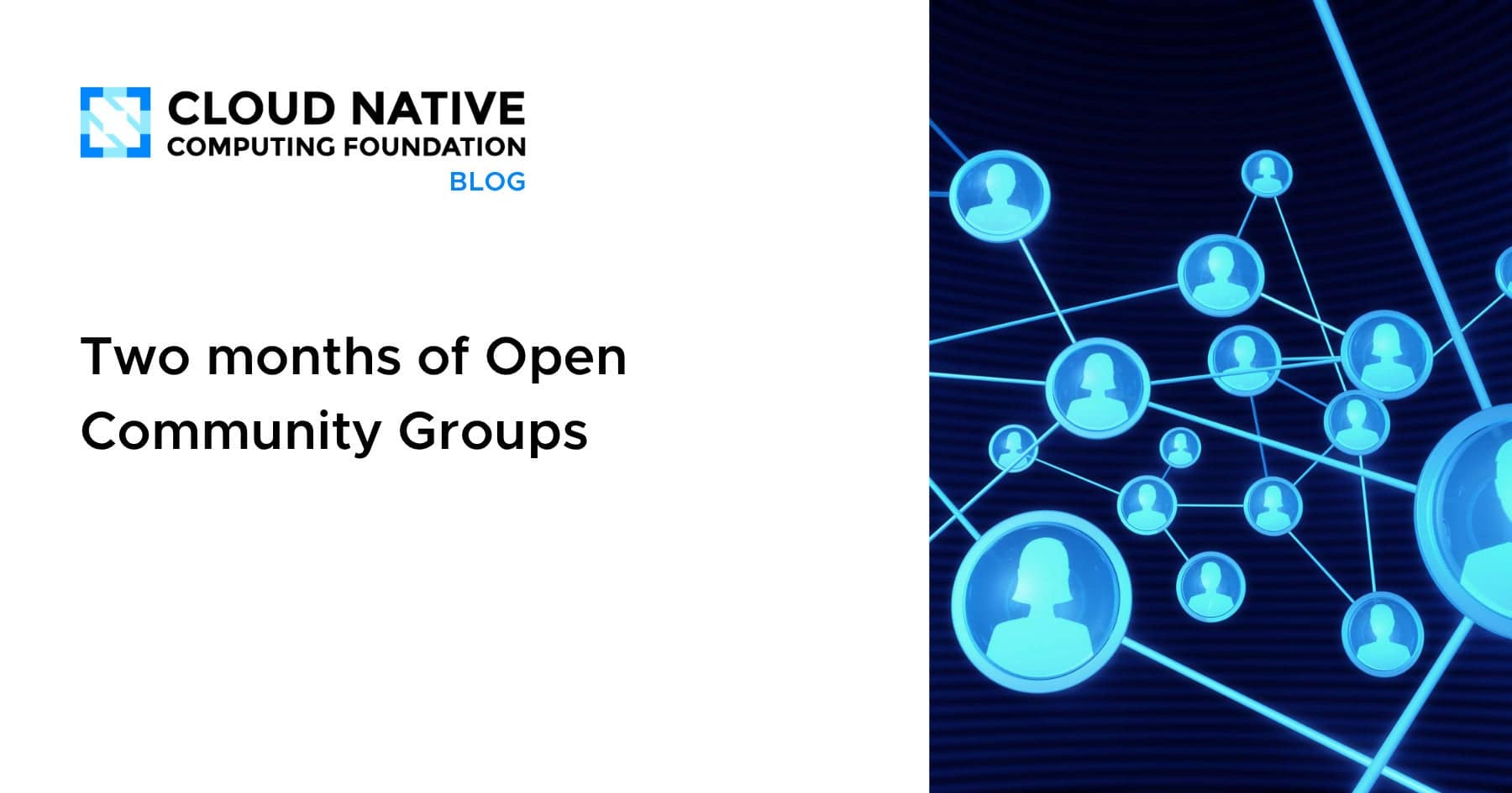 Two months of Open Community Groups