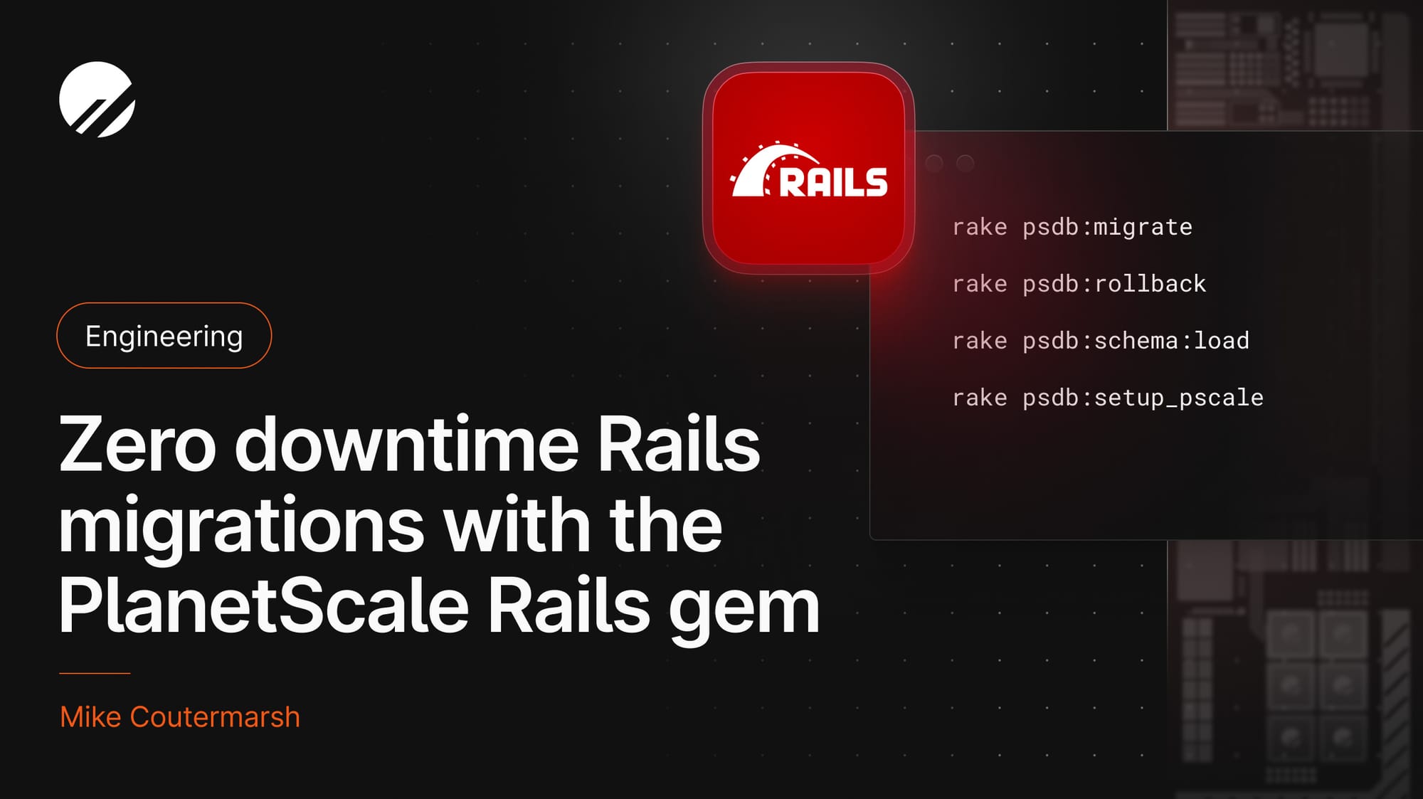 Zero downtime Rails migrations with the PlanetScale Rails gem