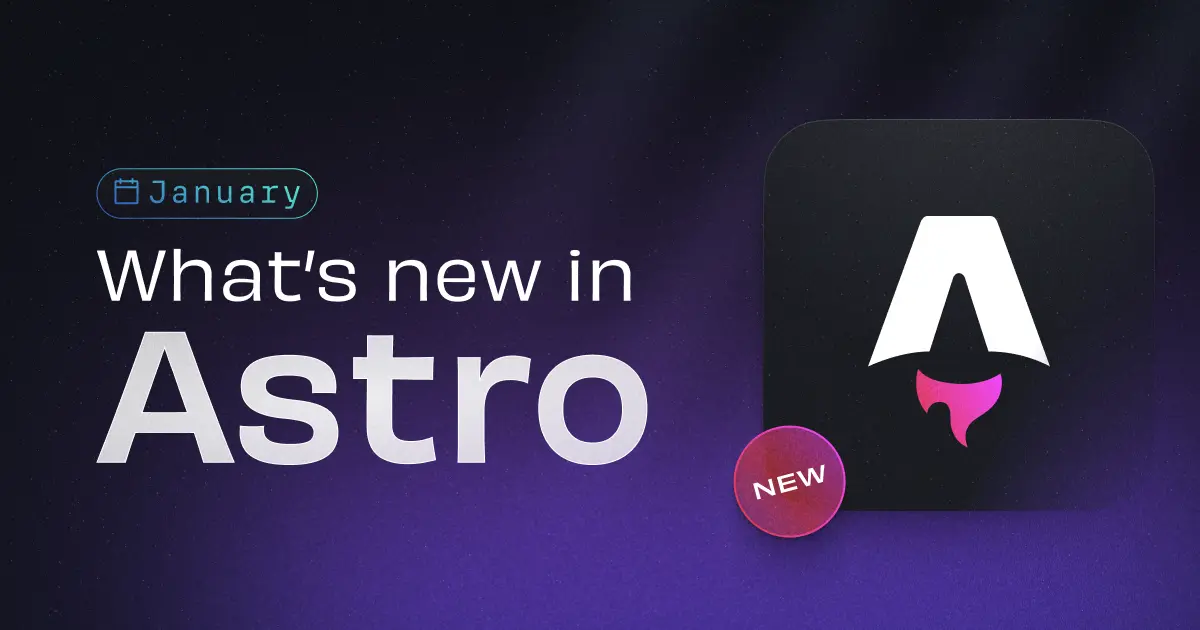 What's new in Astro - January 2026