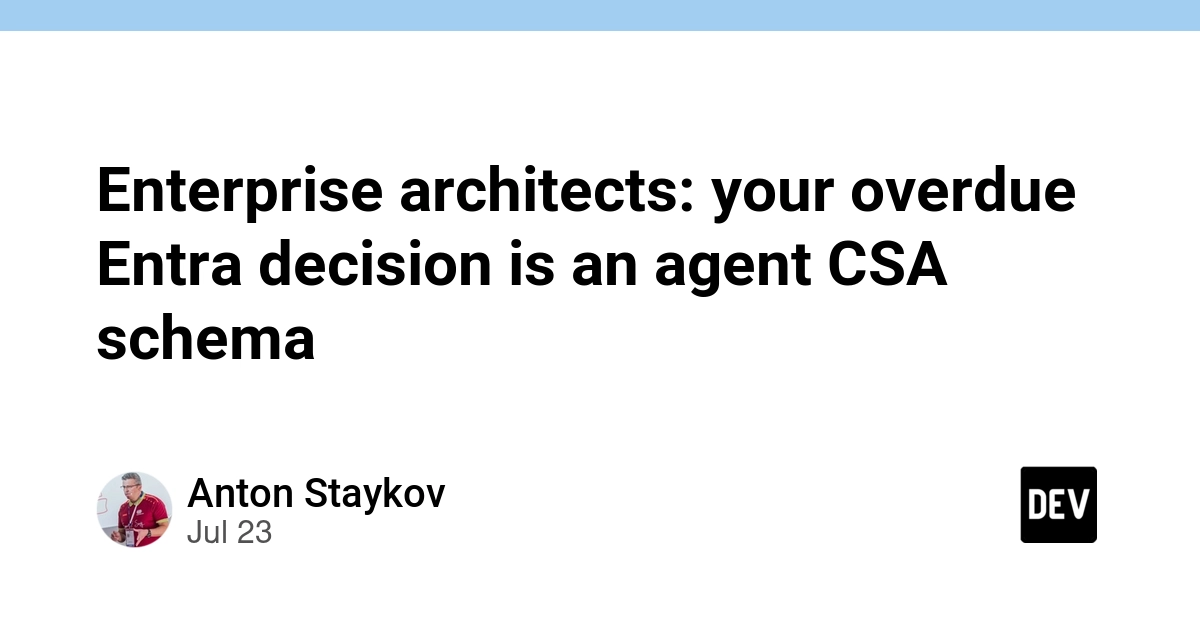 Enterprise architects: your overdue Entra decision is an agent CSA schema