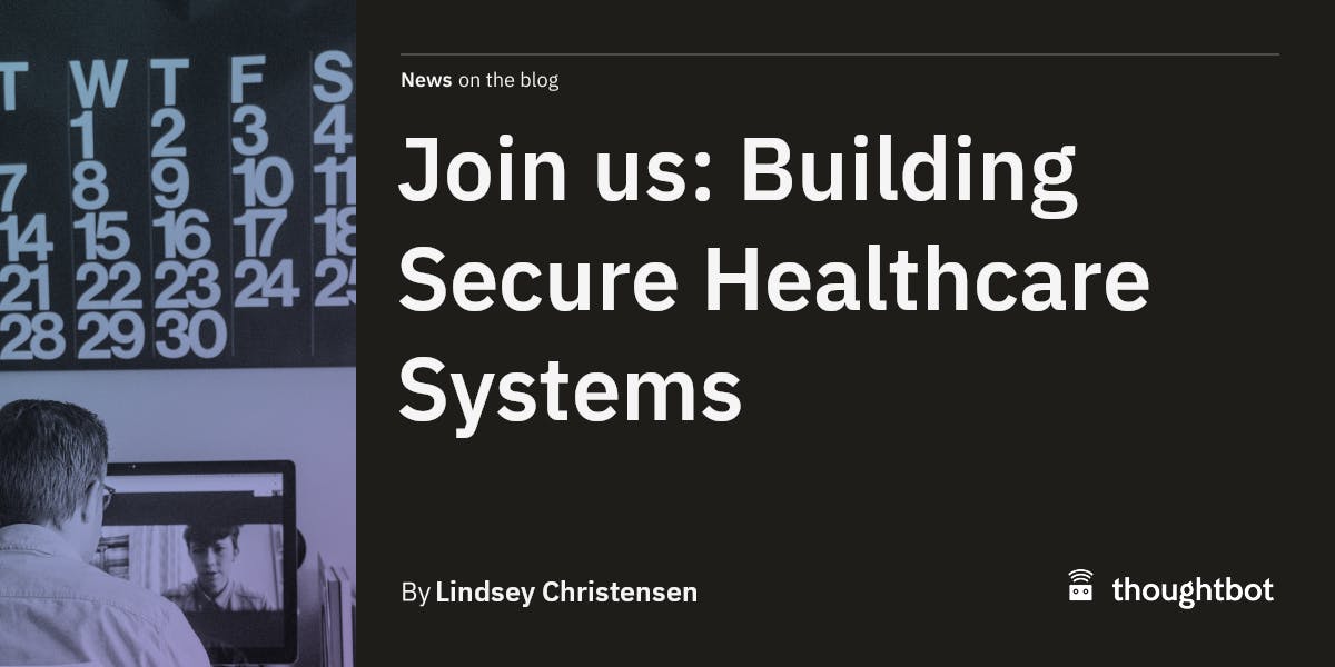 Join us: Building Secure Healthcare Systems