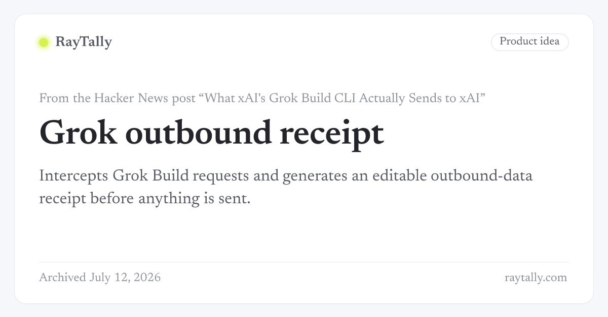 Before Grok Build Uploads Your Repo, Show the Outbound Receipt