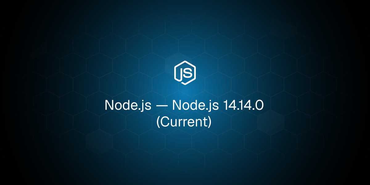 Node.js 14.14.0 (Current)