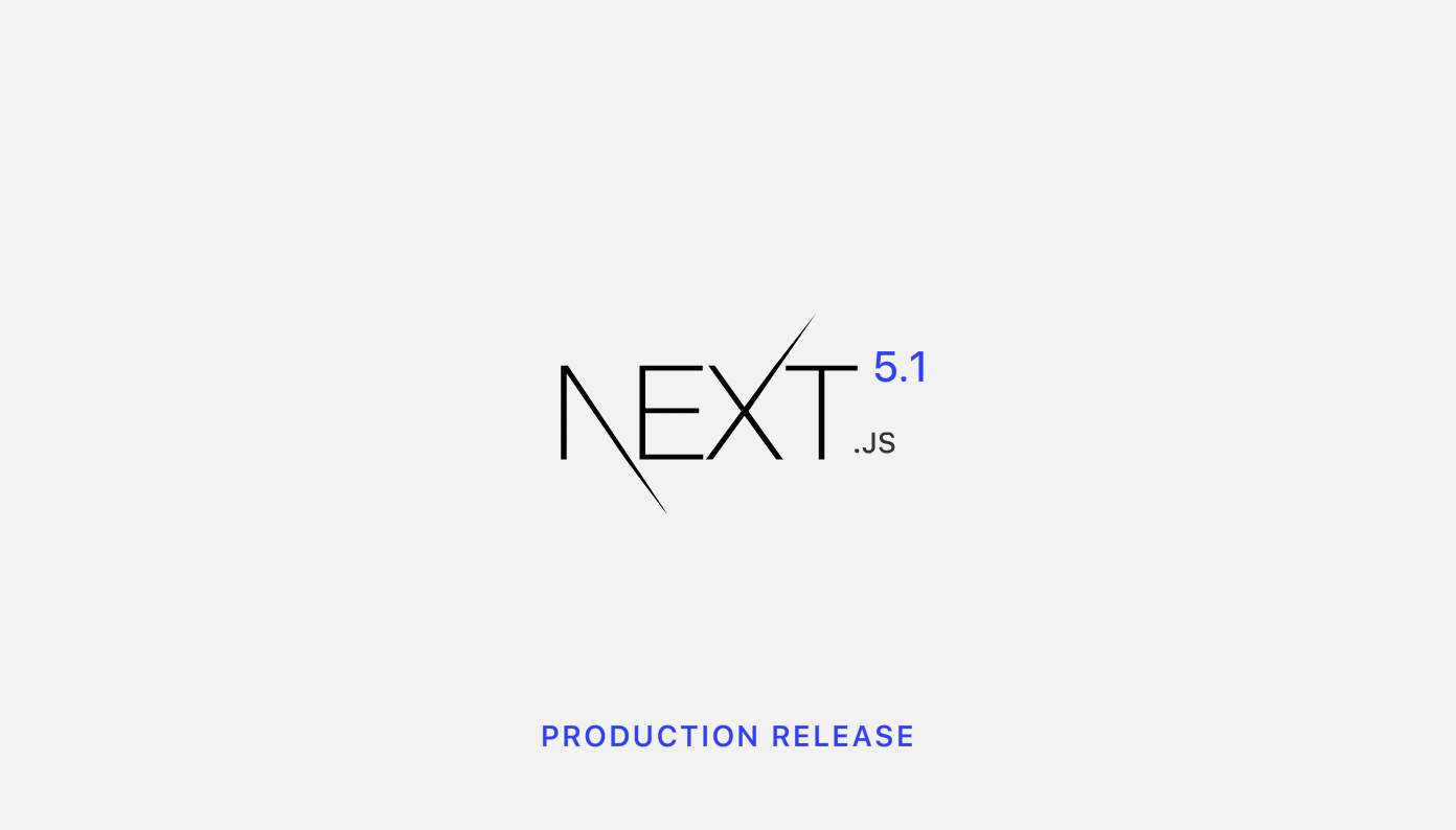 Next.js 5.1: Faster Page Resolution