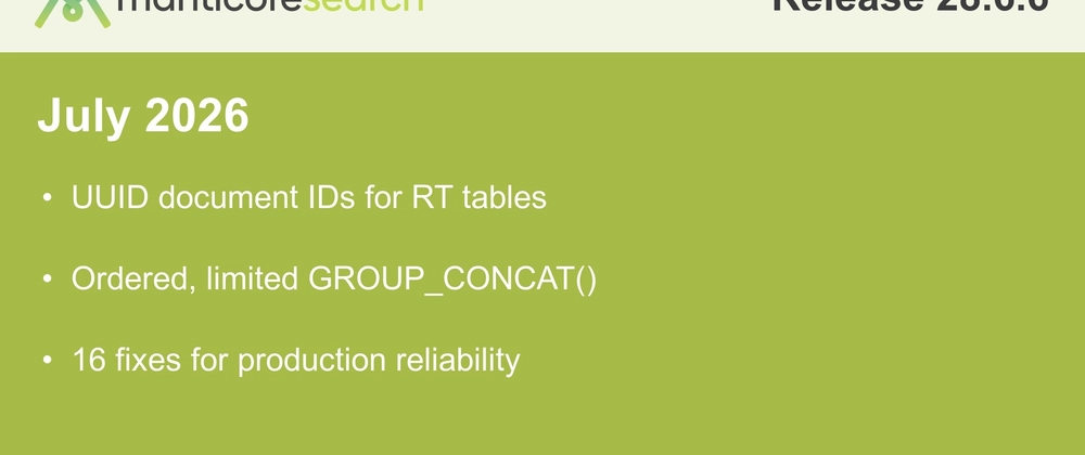 Cover image for Manticore Search 28.6.6: UUID document IDs, ordered GROUP_CONCAT(), and 16 fixes