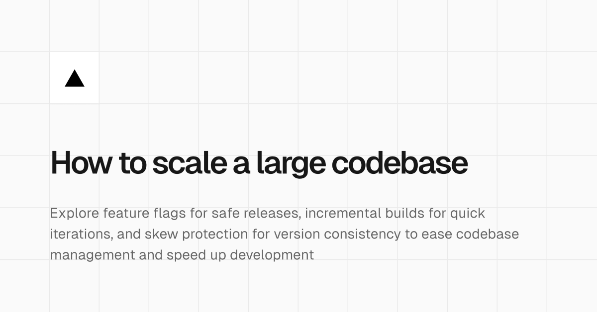 How to scale a large codebase