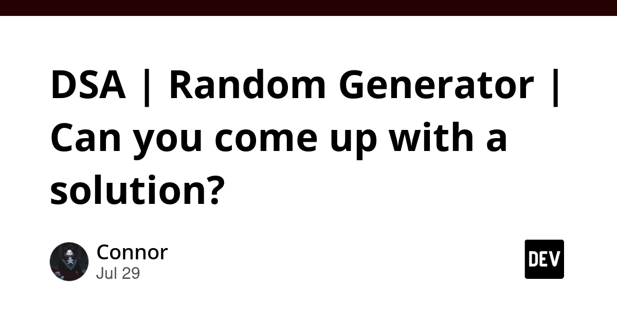 DSA | Random Generator | Can you come up with a solution?