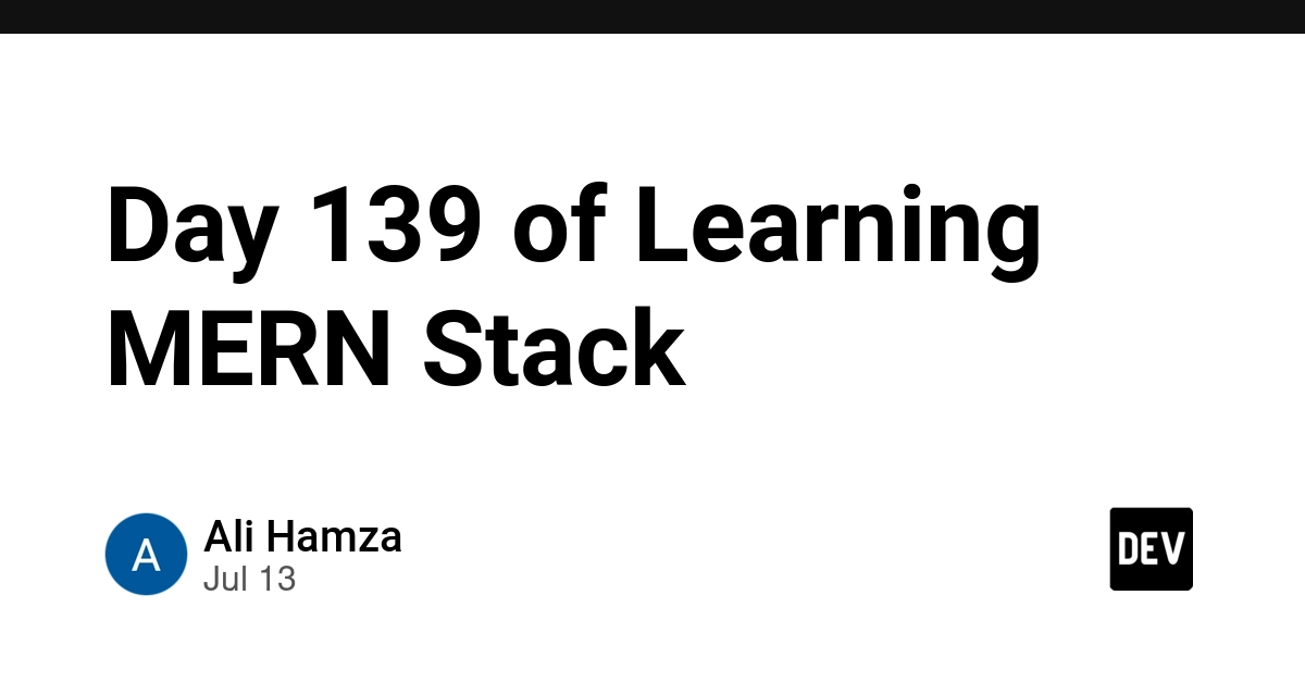 Day 139 of Learning MERN Stack